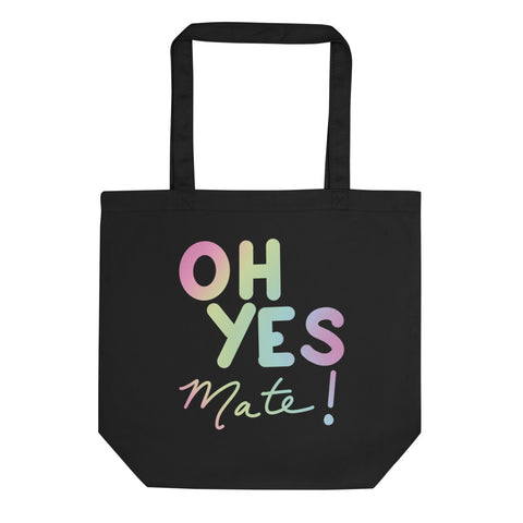 Oh Yes Mate Eco Tote Bag