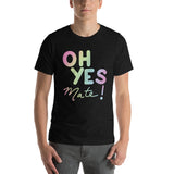 Oh Yes Mate - Short-Sleeve Unisex T-Shirt