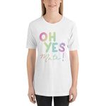 Oh Yes Mate - Short-Sleeve Unisex T-Shirt