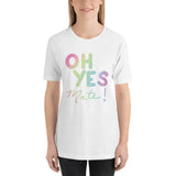 Oh Yes Mate - Short-Sleeve Unisex T-Shirt